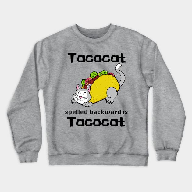 Tacocat Spelled Backward is Tacocat Crewneck Sweatshirt by SNK Kreatures